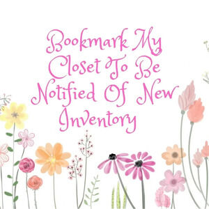 Bookmark my closet so you’ll be notified of new inventory!!